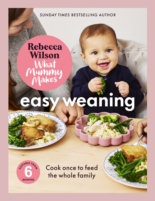 What Mummy Makes: Easy Weaning: Hardback